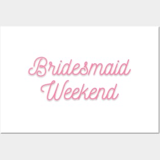 Getting married? Time for a bridesmaid weekend Posters and Art